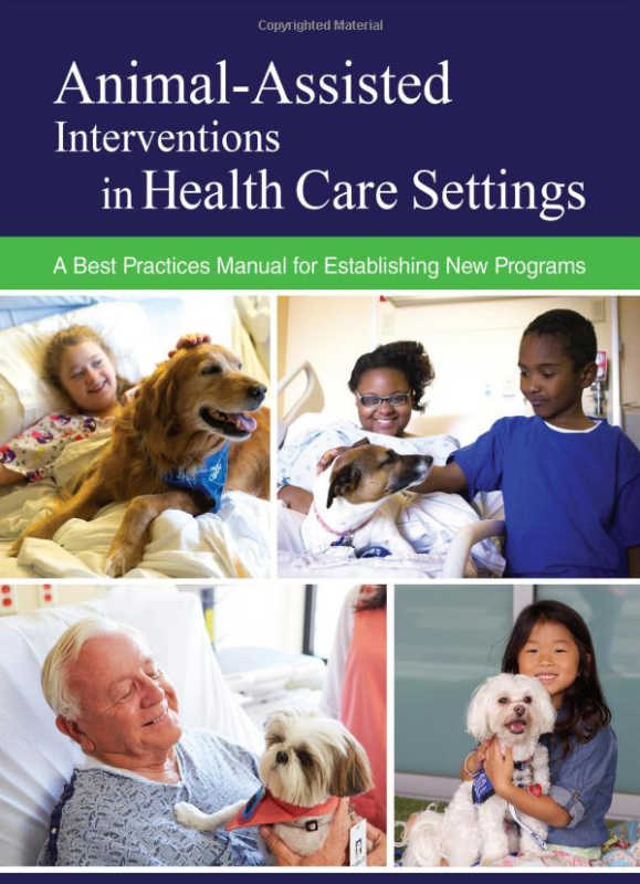 Book cover for Animal-Assisted Interventions in Health Care Settings A Best Practices Manual for Establishing New Programs with four images of therapy dogs and patients.